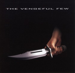 THE VENGEFUL FEW / The Vengeful Few