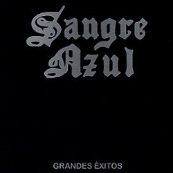 SANGRE AZUL (Spain) / Grandes Exitos (2019 reissue)
