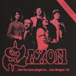 SAXON (UK) / ...And The Band Played On... Live Glasgow '82 (collector's item)