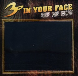 3D IN YOUR FACE (US) / See Me Now