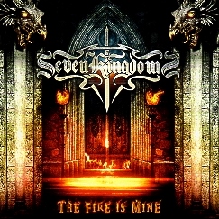 SEVEN KINGDOMS (US) / The Fire Is Mine