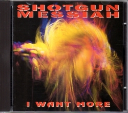 SHOTGUN MESSIAH (Sweden) / I Want More