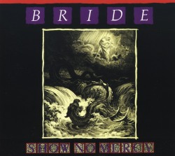BRIDE (US) / Show No Mercy