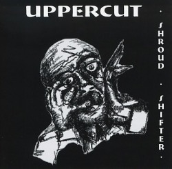 UPPERCUT (Germany) / Shroud Shifter