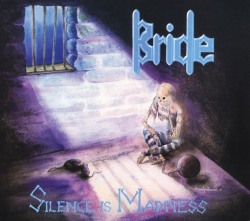 BRIDE (US) / Silence Is Madness