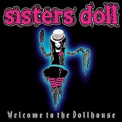 SISTERS DOLL (Australia) / Welcome To The Dollhouse