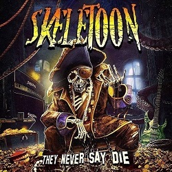 SKELETOON (Italy) / They Never Say Die