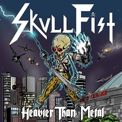 SKULL FIST (Canada) / Heavier Than Metal (2021 reissue)
