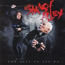 SMASH ALLEY (US) / Too Late To Say No