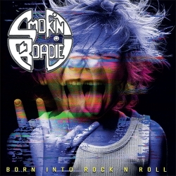 SMOKIN' ROADIE (UK) / Born Into Rock N Roll