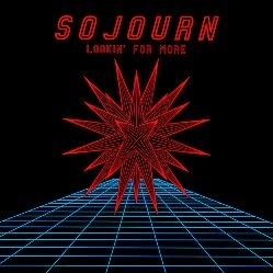 SOJOURN (US) / Lookin' For More - 25th Anniversary Special Edition