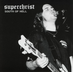SUPERCHRIST (US) / South Of Hell