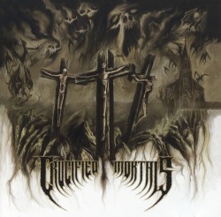 CRUCIFIED MORTALS (US) / Crucified Mortals