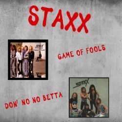STAXX (US) / Game Of Fools + Don' No No Betta (2CD) (collector's item)