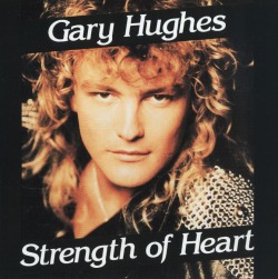 GARY HUGHES (UK) / Strength Of Heart (collector's item)