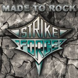 STRIKE FORCE (Canada) / Made To Rock
