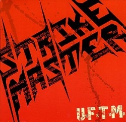 STRIKE MASTER (Mexico) / U.F.T.M.