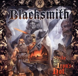 BLACKSMITH (US) / Strike While The Iron's Hot (Limited CD+DVD)
