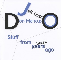 JEFF COSCO AND DON MANCUSO / Stuff From Beers Ago
