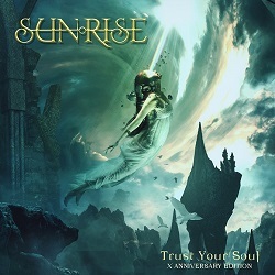 SUNRISE (Ukraine) / Trust Your Soul - X Anniversary Edition