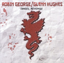 ROBIN GEORGE/GLENN HUGHES (UK) / Sweet Revenge