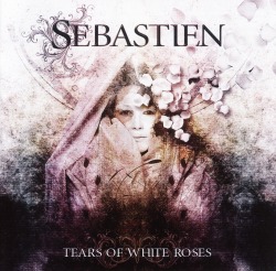 SEBASTIEN (Czech Republic) / Tears Of White Roses