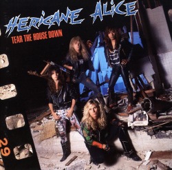 HERICANE ALICE (US) / Tear The House Down