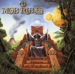 MOB RULES (Germany) / Temple Of Two Suns