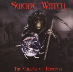 SUICIDE WATCH (UK) / The Culling Of Humanity