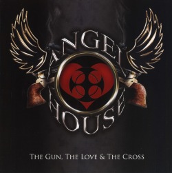 ANGEL HOUSE (UK) / The Gun, The Love & The Cross