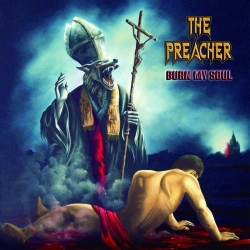 THE PREACHER (Colombia) / Burn My Soul