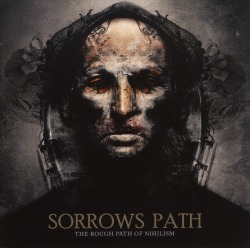 SORROWS PATH (Greece) / The Rough Path Of Nihilism