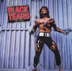 BLACK TEARS (Germany) / The Slave (collector's item)