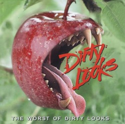 DIRTY LOOKS (US) / The Worst Of Dirty Looks