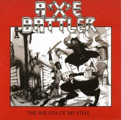 AXE BATTLER (Chile) / The Wrath Of My Steel