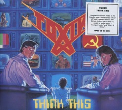 TOXIK (US) / Think This + 2