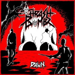 THRASH BOMBZ (Italy) / Dawn