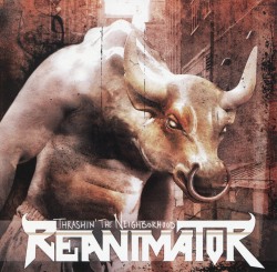 REANIMATOR (Canada) / Thrashin' The Neighborhood