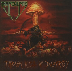 IMMACULATE (Sweden) / Thrash, Kill 'n' Destroy