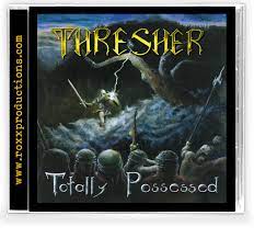 THRESHER (US) / Totally Possessed + 1