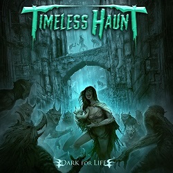 TIMELESS HAUNT (US) / Dark For Life
