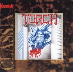 TORCH (Sweden) / Fireraiser (Mausoleum Classix)