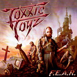 TOXXIC TOYZ (France) / F.E.A.R. + 1