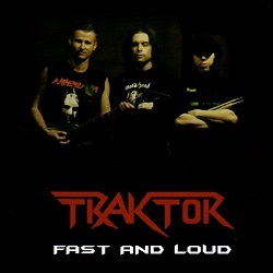 TRAKTOR (Poland) / Fast And Loud