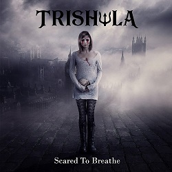 TRISHULA (UK) / Scared To Breathe