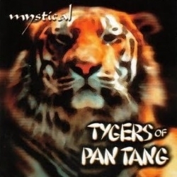 TYGERS OF PAN TANG (UK) / Mystical