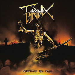 TYRANEX (Sweden) / Extermination Has Begun (2017 reissue)