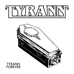 TYRANN (Sweden) / Tyrann Forever