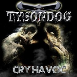 TYSONDOG (UK) / Cry Havoc