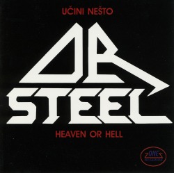 DR STEEL (Croatia) / Ucini Nesto (Heaven Or Hell)